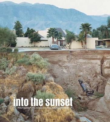 Book cover for Into the Sunset:Photography's Image of the American West