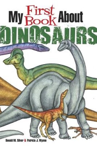 Cover of My First Book About Dinosaurs