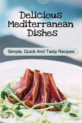 Cover of Delicious Mediterranean Dishes