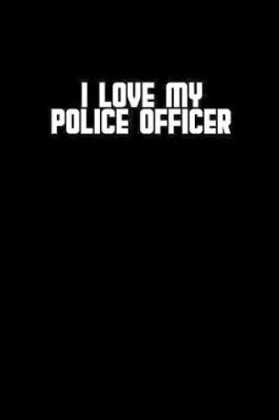 Cover of I love my police officer