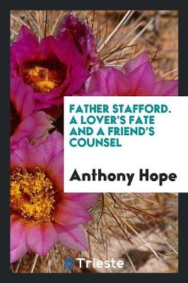 Book cover for Father Stafford. a Lover's Fate and a Friend's Counsel