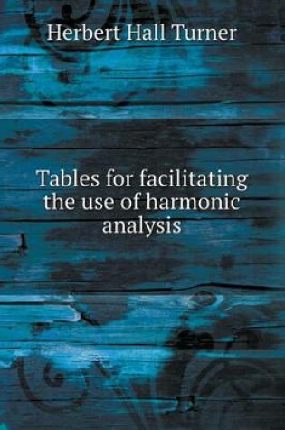 Cover of Tables for Facilitating the Use of Harmonic Analysis