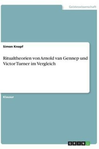 Cover of Ritualtheorien von Arnold van Gennep und Victor Turner im Vergleich