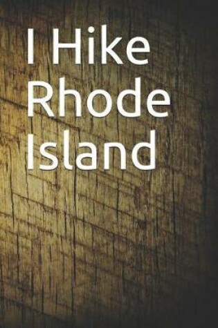 Cover of I Hike Rhode Island