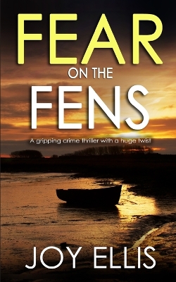 Book cover for FEAR ON THE FENS a gripping crime thriller with a huge twist