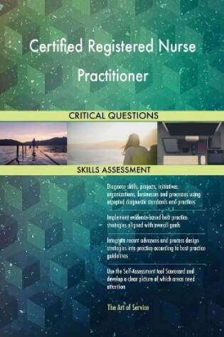 Cover of Certified Registered Nurse Practitioner Critical Questions Skills Assessment