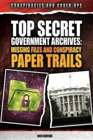 Cover of Top Secret Government Archives: Missing Files and Conspiracy Paper Trails