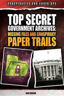 Book cover for Top Secret Government Archives: Missing Files and Conspiracy Paper Trails