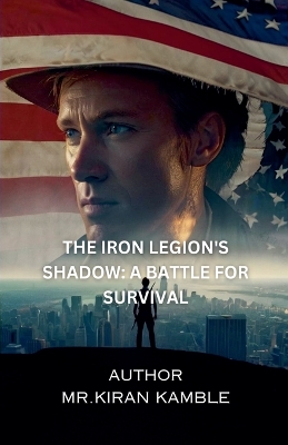 Book cover for The Iron Legion's Shadow A Battle for Survival