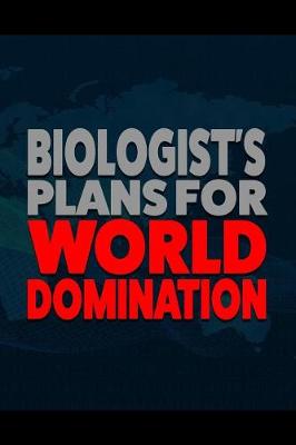 Book cover for Biologist's Plans for World Domination