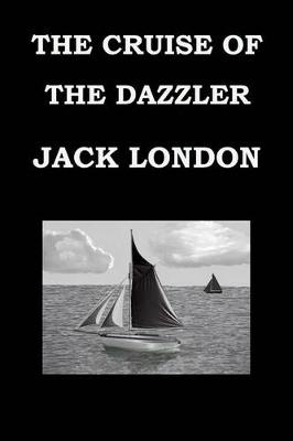 Book cover for The Cruise of the Dazzler Jack London