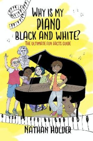 Cover of Why Is My Piano Black And White?