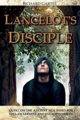 Book cover for Lancelot's Disciple: Quest on the Ancient Silk Road for Self-Awareness and Enlightenment