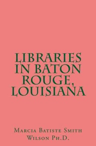 Cover of Libraries in Baton Rouge, Louisiana