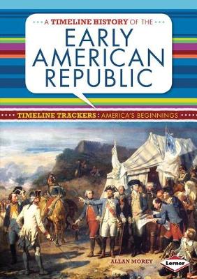 Book cover for A Timeline History of the Early American Republic