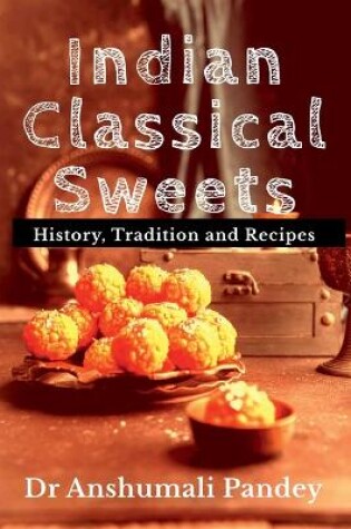 Cover of Indian Classical Sweets