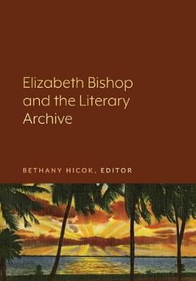 Cover of Elizabeth Bishop and the Literary Archive