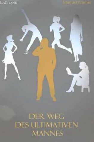 Cover of Der Weg Des Ultimativen Mannes