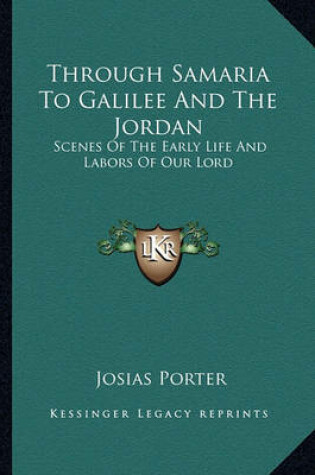 Cover of Through Samaria to Galilee and the Jordan