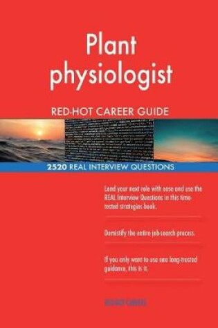 Cover of Plant physiologist RED-HOT Career Guide; 2520 REAL Interview Questions