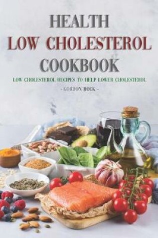 Cover of Health Low Cholesterol Cookbook