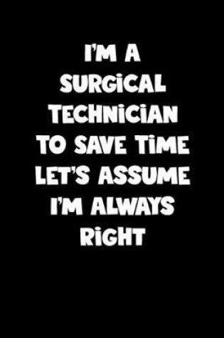 Cover of Surgical Technician Notebook - Surgical Technician Diary - Surgical Technician Journal - Funny Gift for Surgical Technician