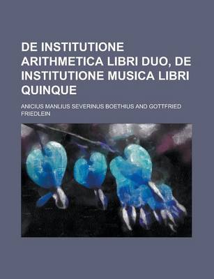 Book cover for de Institutione Arithmetica Libri Duo, de Institutione Musica Libri Quinque