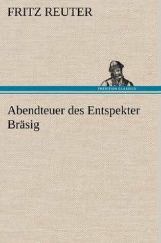 Cover of Abendteuer Des Entspekter Brasig