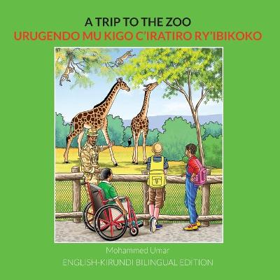 Book cover for A Trip to the Zoo: English-Kirundi Bilingual Edition