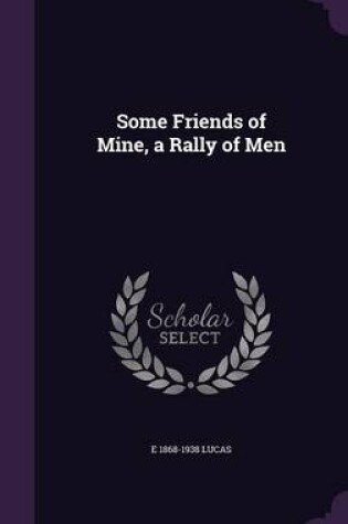 Cover of Some Friends of Mine, a Rally of Men