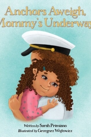 Cover of Anchors Aweigh, Mommy's Underway!