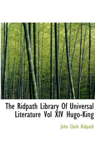 Cover of The Ridpath Library of Universal Literature Vol XIV Hugo-King