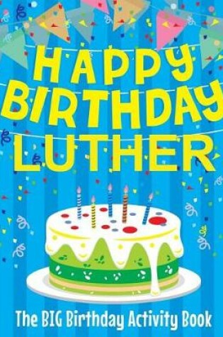 Cover of Happy Birthday Luther - The Big Birthday Activity Book