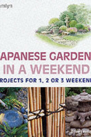 Cover of Japanese Gardens in a Weekend