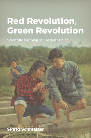 Cover of Red Revolution, Green Revolution - Scientific Farming in Socialist China