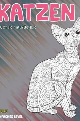 Cover of Muster Malbucher - Einfaches Level - Tiere - Katzen