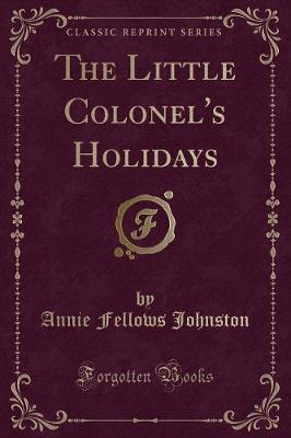 Book cover for The Little Colonel's Holidays (Classic Reprint)