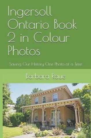 Cover of Ingersoll Ontario Book 2 in Colour Photos