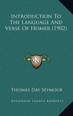 Book cover for Introduction to the Language and Verse of Homer (1902)