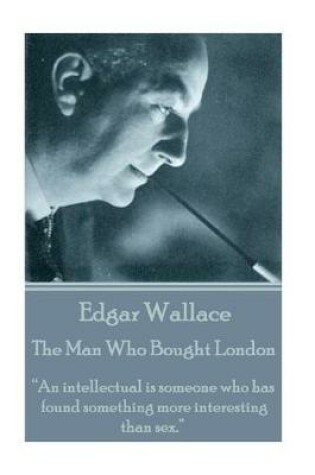 Cover of Edgar Wallace - The Man Who Bought London