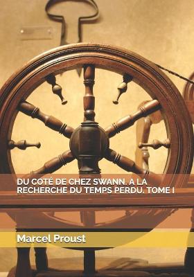 Book cover for Du Coté de Chez Swann. a la Recherche Du Temps Perdu. Tome I