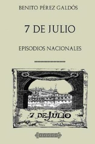 Cover of 7 de Julio. Episodios Nacionales