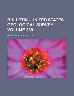 Book cover for Bulletin - United States Geological Survey Volume 289