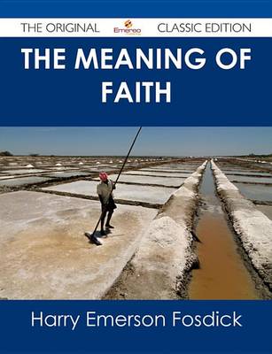 Book cover for The Meaning of Faith - The Original Classic Edition