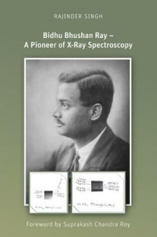 Cover of Bidhu Bhushan Ray - A Pioneer of X-Ray Spectroscopy