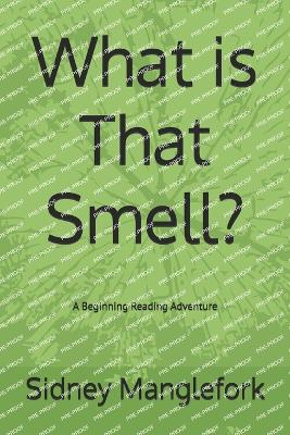 Book cover for What is That Smell?