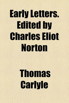 Book cover for Early Letters. Edited by Charles Eliot Norton