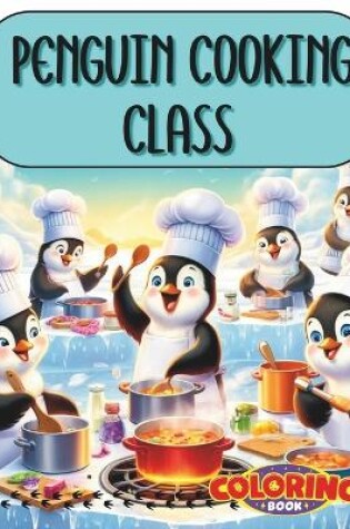 Cover of Penguin Cooking Class Coloring Book