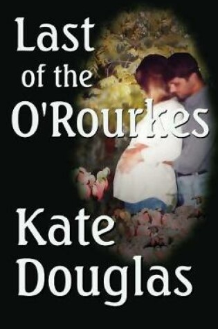Cover of Last of the O'Rourkes