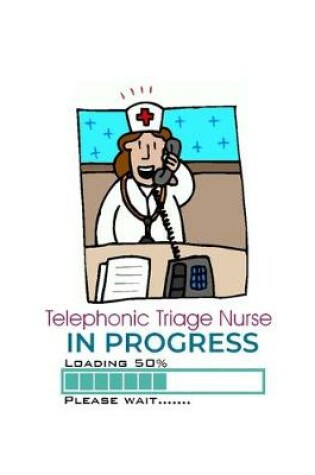 Cover of Telephonic Triage Nurse In Progress Loading 50% Please Wait